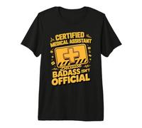 Certified Medical Assistant Because Badass Isn't Official Premium T-Shirt