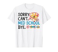 Certified Medical Assistant Med School CMA Sorry. Can't. Med T-Shirt