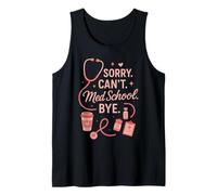 Certified Medical Assistant Med School CMA Sorry. Can't. Med Tank Top