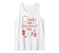 Certified Medical Assistant Med School CMA Sorry. Can't. Med Tank Top