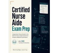 Certified Nurse Aide Exam Prep: Independent Study Guide for the National Nurse Aide Assessment Program (NNAAP) Examination