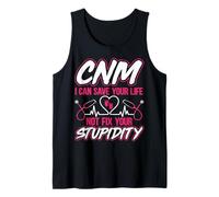 Certified Nurse Midwife - I Can Save Your Life Funny CNM Tank Top