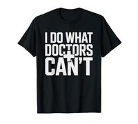 Certified Nursing Assistant Dark Humor Does What Doctors T-Shirt
