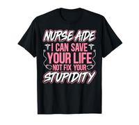 Certified Nursing Assistant Nurse Aide I Can Save Your Life T-Shirt