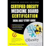 Certified Obesity Medicine Board Certification Study Guide: Complete ABOM Success Guide: 500+ Questions with Detailed Solutions and Rationales