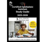 Certified Ophthalmic Assistant Study Guide 2025-2026: The Clarity Compass, Your Manuel to Confident Learning