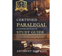 Certified Paralegal Comprehensive Study Guide: Complete Preparation Manual with Exam-Focused Lessons, Practical Case Applications, Legal Procedures ... and Proven Strategies for First-Time Success