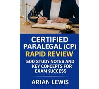 Certified Paralegal (CP) Rapid Review: 500 Study Notes and Key Concepts for Exam Success