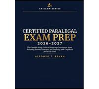 CERTIFIED PARALEGAL EXAM PREP 2026-2027: The Complete Study Guide to Mastering Core Content Areas, Reviewing Essential Concepts, and Preparing with Confidence for the CP Exam