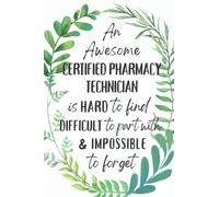 Certified Pharmacy Technician Gifts: An Appreciation and Thank You Present, Blank Notebook Journal for Certified Pharmacy Technician to Write in