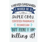 Certified Pharmacy Technician Gifts: Lined Blank Notebook Journal for Certified Pharmacy Technician, Funny Present for Friends, Family, Coworkers