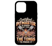 Certified Pitmaster By Nobody But I Have The Tongs Case for iPhone 12 Pro Max