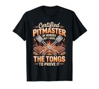 Certified Pitmaster By Nobody But I Have The Tongs T-Shirt