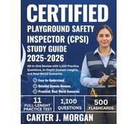 Certified Playground Safety Inspector (CPSI) Study Guide 2025-2026: All-in-One Review with 1,100 Practice Questions, In-Depth Domain Insights, and Real-World Scenarios