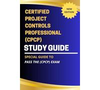CERTIFIED PROJECT CONTROLS PROFESSIONAL (CPCP) STUDY GUIDE