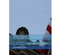 Certified Protection Professional CPP Exam Unofficial Self-Practice Review Questions