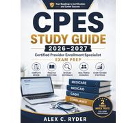 Certified Provider Enrollment Specialist (CPES) Study guide 2026-2027: Complete Review, Practice Questions, Detailed Rationales, Medicare, Medicaid, CAQH, PECOS, Compliance, Plus Two Timed Mock Tests