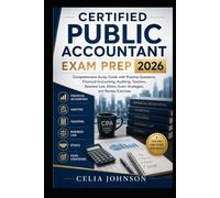 Certified Public Accountant Exam Prep 2026: Comprehensive Study Guide with Practice Questions, Financial Accounting, Auditing, Taxation, Business Law, Ethics, Exam Strategies, and Review Exercises