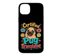 Certified Pug Translator Funny Pug Lover Case for iPhone 14 Plus