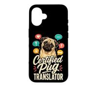 Certified Pug Translator Funny Pug Lover Case for iPhone 16