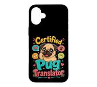 Certified Pug Translator Funny Pug Lover Case for iPhone 16 Plus