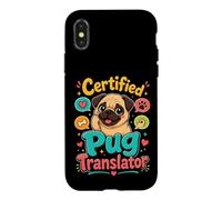 Certified Pug Translator Funny Pug Lover Case for iPhone X/XS