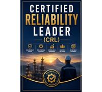 Certified Reliability Leader (CRL): The Complete Study Guide and Exam Prep for the CRL Certification