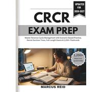 Certified Revenue Cycle Representative (CRCR) EXAM PREP 2026-2027: Master Revenue Cycle Management with Scenario-Based Practice, Denial Decision Trees, Full-Length Exams & 1,200+ Flashcards.