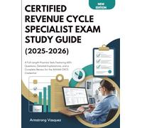 CERTIFIED REVENUE CYCLE SPECIALIST EXAM STUDY GUIDE (2025-2026): 4 Full-Length Practice Tests Featuring 600+ Questions, Detailed Explanations, and a Complete Review for the AAHAM CRCS Credential
