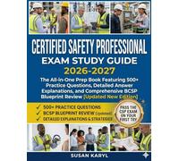 Certified Safety Professional Exam Study Guide 2026-2027: The All-in-One Prep Book Featuring 500+ Practice Questions, Detailed Answer Explanations, ... BCSP Blueprint Review [Updated New Edition]