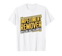 Certified Scrum Master Removing Impediments Since Day One T-Shirt