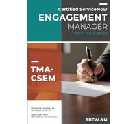 Certified ServiceNow Engagement Manager (TMA-CSEM) Questions Bank