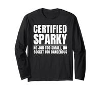 Certified Sparky No Job Too Small No Socket Too Dangerous Long Sleeve T-Shirt