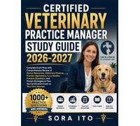 CERTIFIED VETERINARY PRACTICE MANAGER STUDY GUIDE 2026-2027: Complete Exam Prep with Comprehensive Review of Human Resources, Veterinary Finance, Case ... Strategies to Pass the Certification Exam o