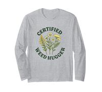 Certified Weed Hugger Funny Native Plant Gardening Long Sleeve T-Shirt