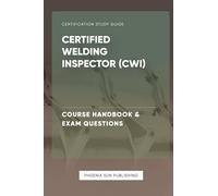 Certified Welding Inspector CWI - Course Handbook & Exam Questions