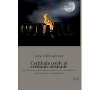 Certitude réelle et certitude abstraite: Du rôle de la volonté dans la certitude, de la foi morale et des dangers de son exagération