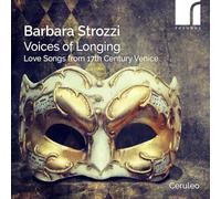 Ceruleo - Barbara Strozzi: Voices of Longing - Love Songs from 17th Century Venice