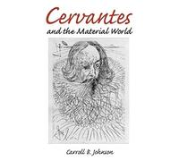 Cervantes and the Material World (Hispanisms)