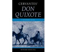 Cervantes' Don Quixote: A Reference Guide (Greenwood Guides to Multicultural Literature) y 1st edition by Mancing, Howard (2006) Hardcover