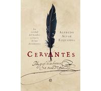 Cervantes: La verdad del hombre a través de sus documentos (Historia)
