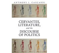 Cervantes, Literature and the Discourse of Politics