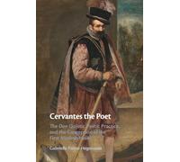 Cervantes the Poet: The Don Quijote, Poetic Practice, and the Conception of the First Modern Novel
