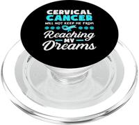 Cervical Cancer Will Not Keep Me From Reaching My Dreams PopSockets PopGrip for MagSafe