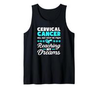 Cervical Cancer Will Not Keep Me from Reaching My Dreams Tank Top