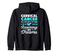 Cervical Cancer Will Not Keep Me From Reaching My Dreams Zip Hoodie