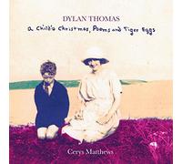 Cerys Matthews - Dylan Thomas - A Child's Christmas , Poems and Tiger Eggs