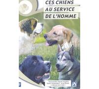 Ces chiens au service de l'homme