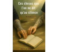 Ces choses que l'on ne dit qu'au silence
