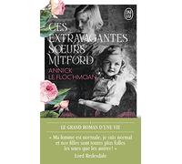 Ces extravagantes soeurs Mitford: Une famille dans la tourmente de l'histoire